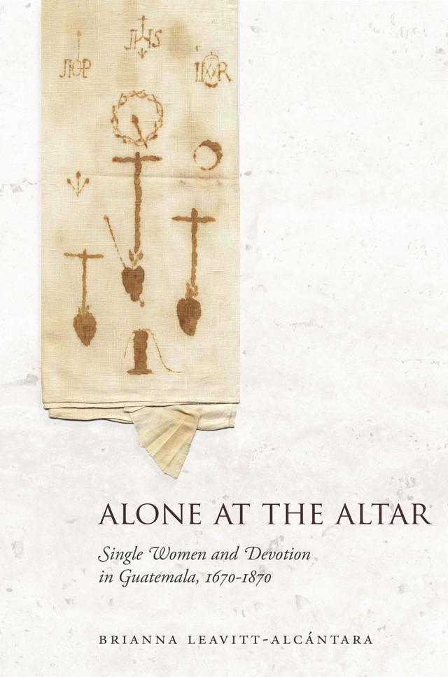 Alone at the Altar by Brianna Leavitt-Alcántara
