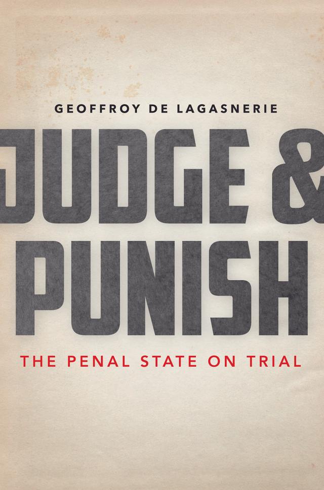 Judge and Punish by Geoffroy de Lagasnerie