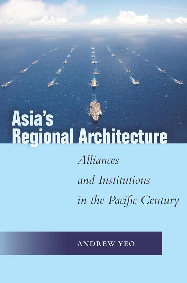 Asia's Regional Architecture by Andrew Yeo