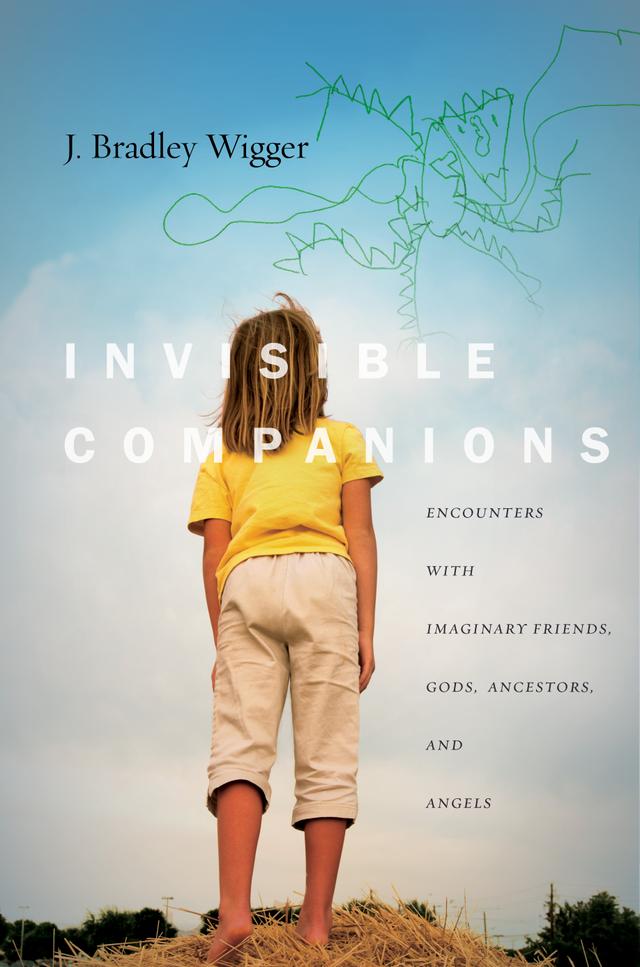 Invisible Companions by J. Bradley Wigger
