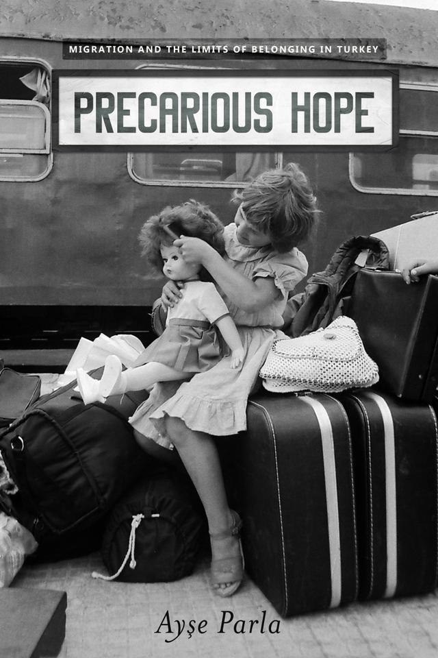 Precarious Hope by Ayse Parla
