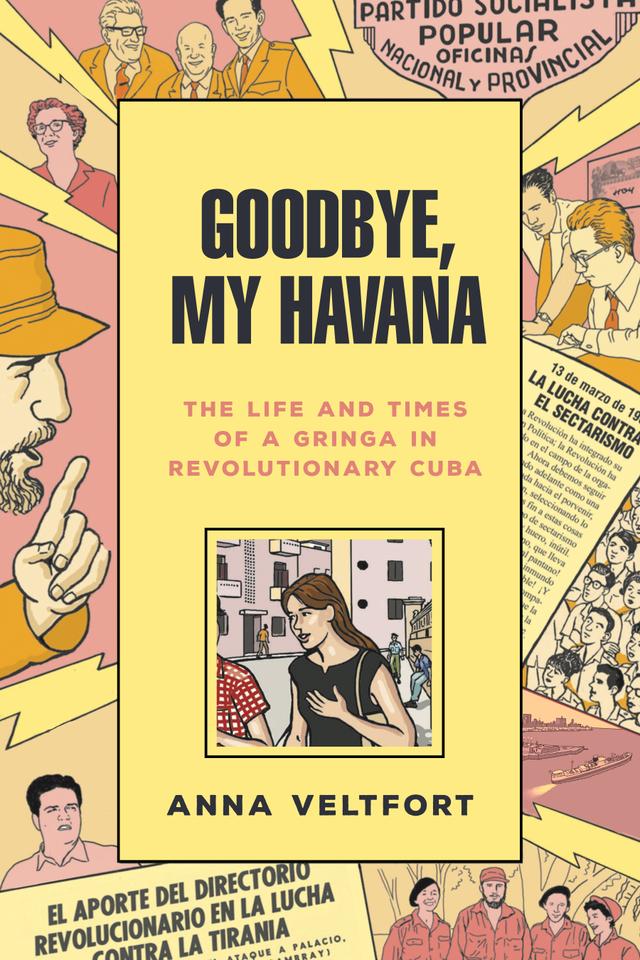 Goodbye, My Havana by Anna Veltfort