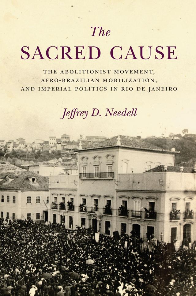 The Sacred Cause by Jeffrey Needell