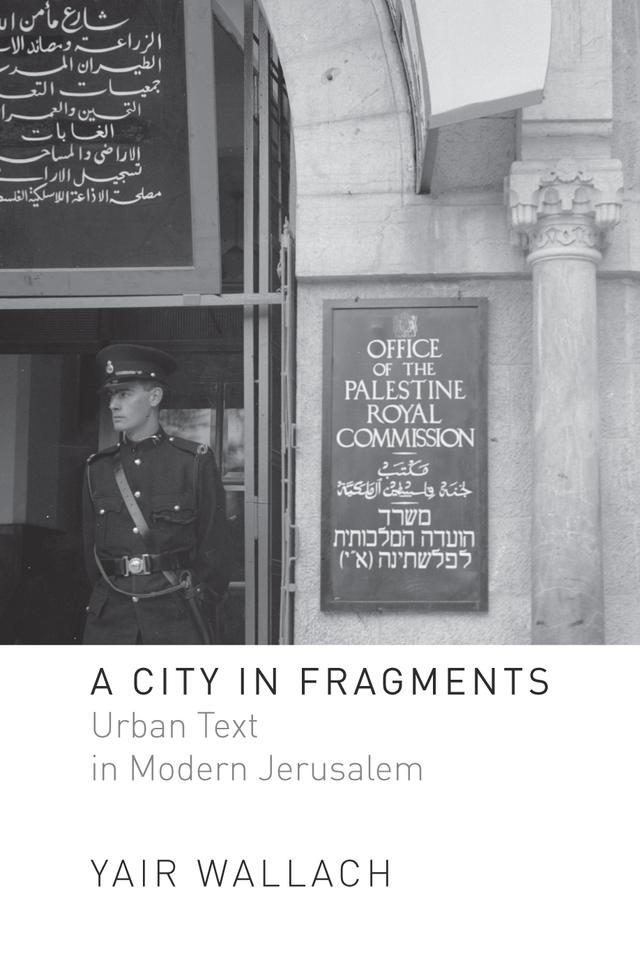 A City in Fragments by Yair Wallach