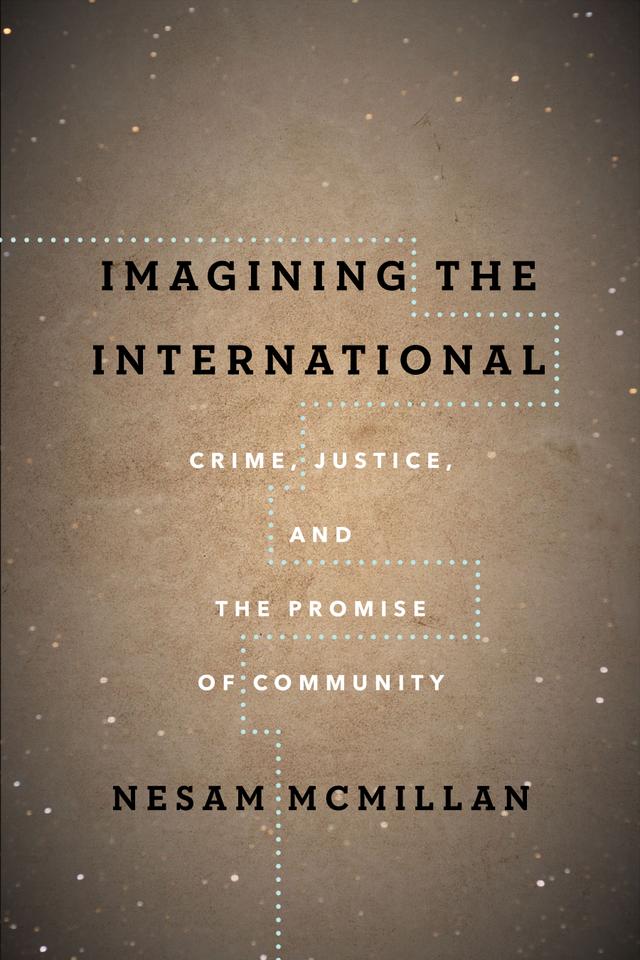 Imagining the International by Nesam McMillan