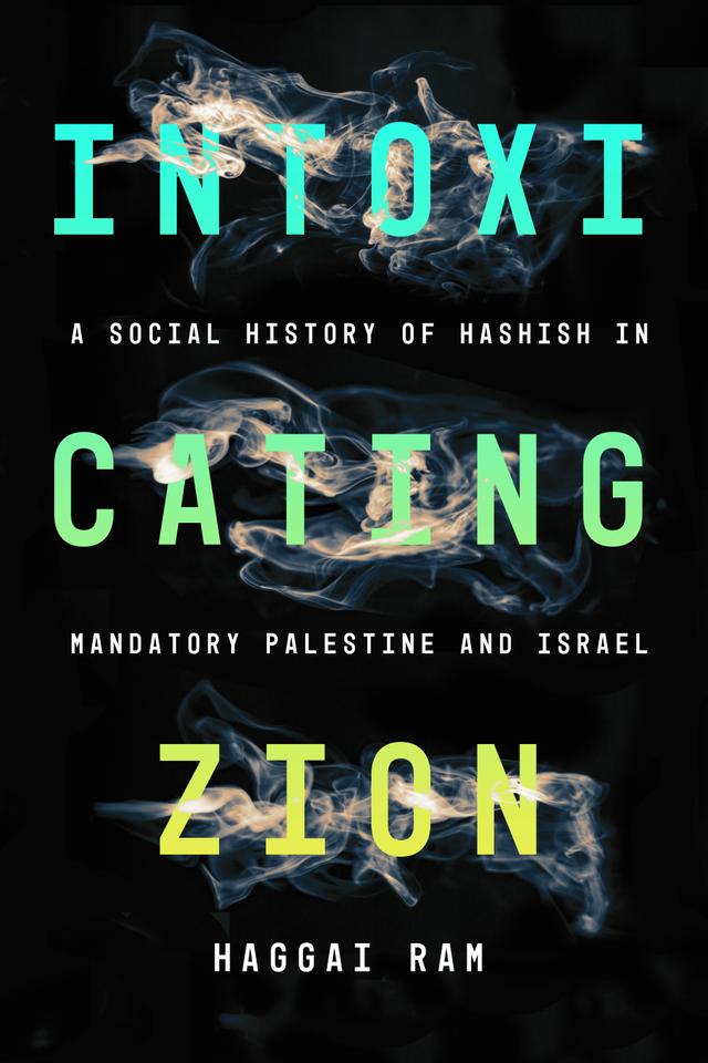 Intoxicating Zion by Haggai Ram