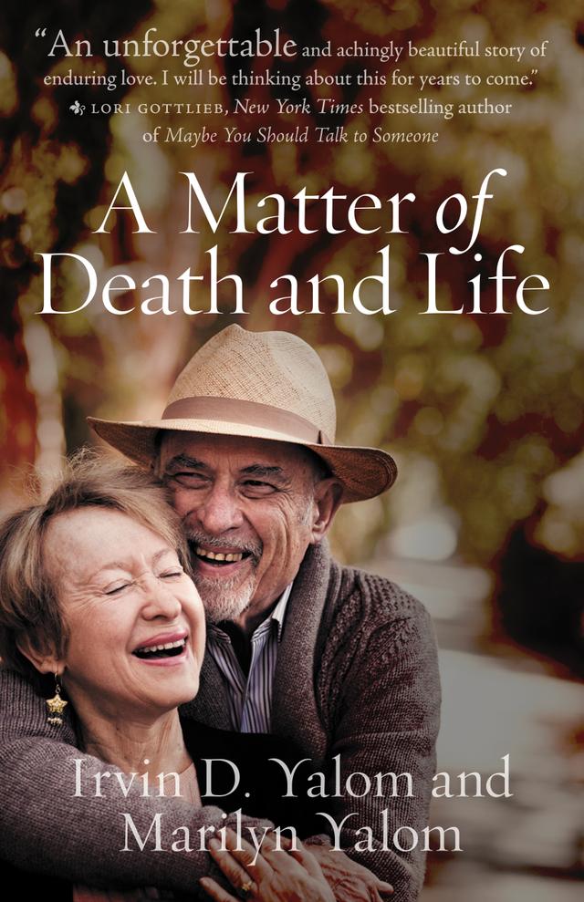A Matter of Death and Life by Irvin D. Yalom, Marilyn Yalom