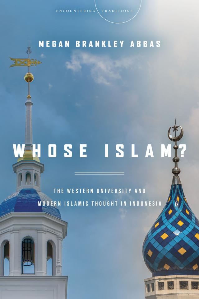 Whose Islam? by Megan Brankley Abbas