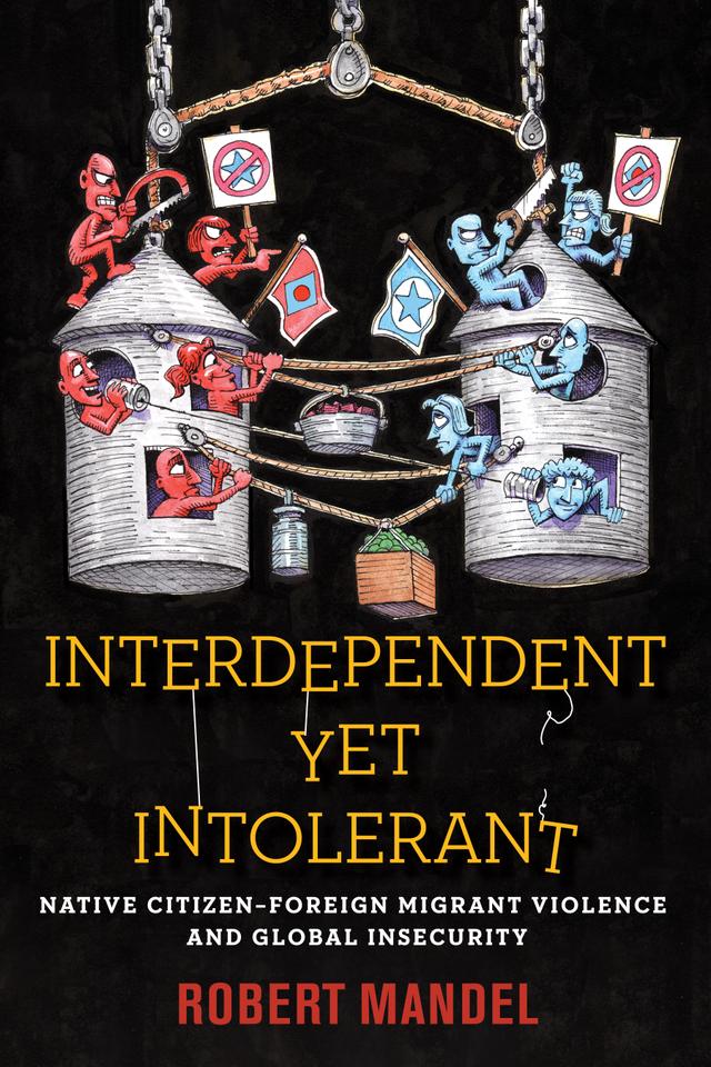 Interdependent Yet Intolerant by Robert Mandel