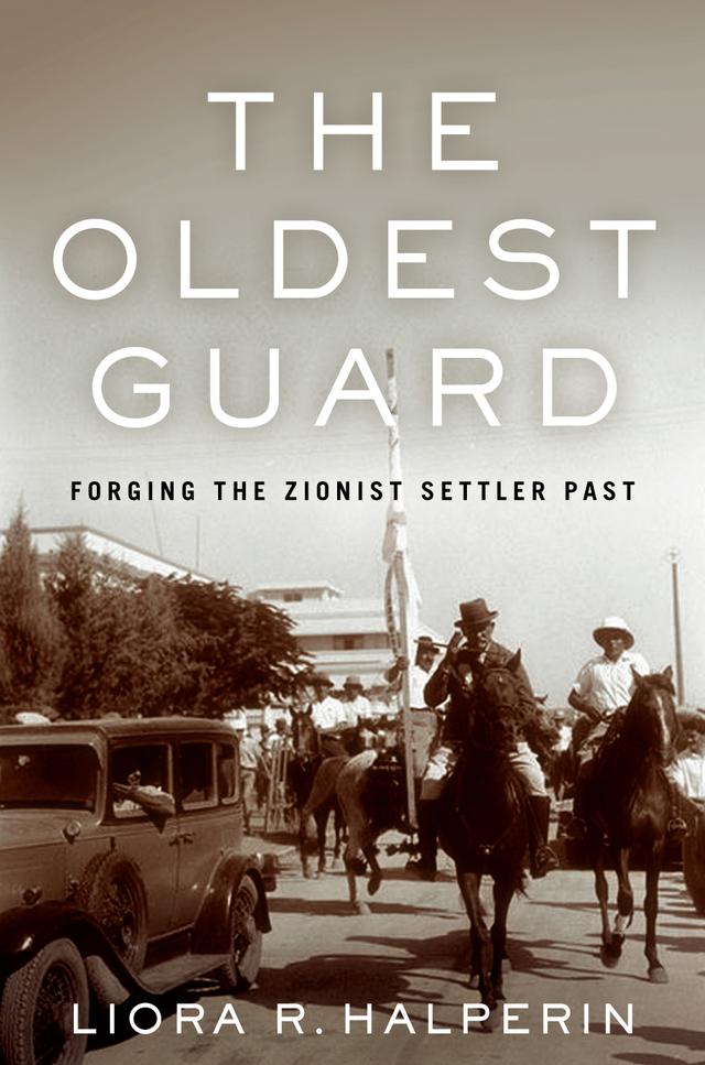 The Oldest Guard by Liora R. Halperin