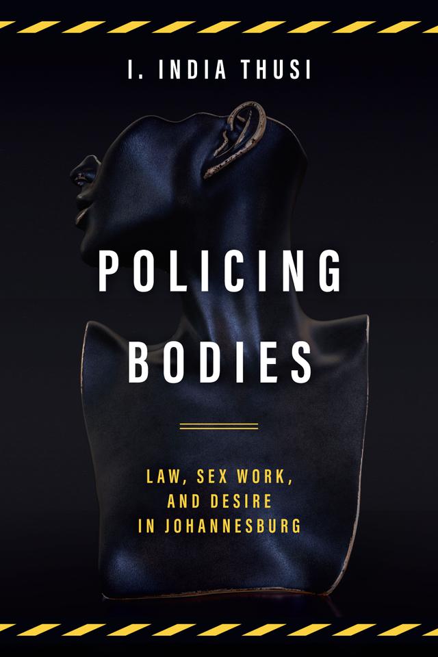 Policing Bodies by I. India Thusi