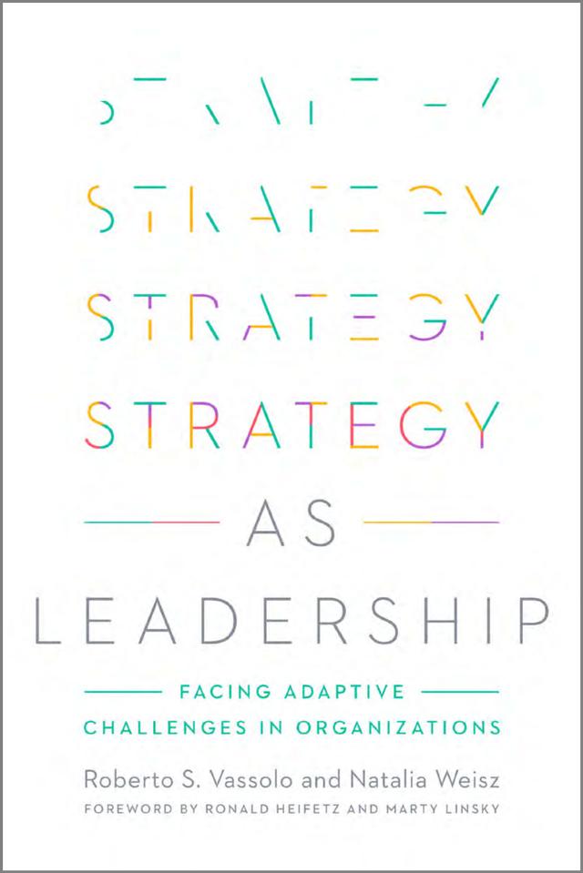 Strategy as Leadership by Natalia Weisz, Roberto S. Vassolo