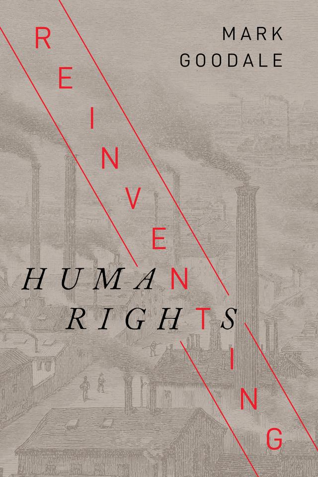 Reinventing Human Rights by Mark Goodale