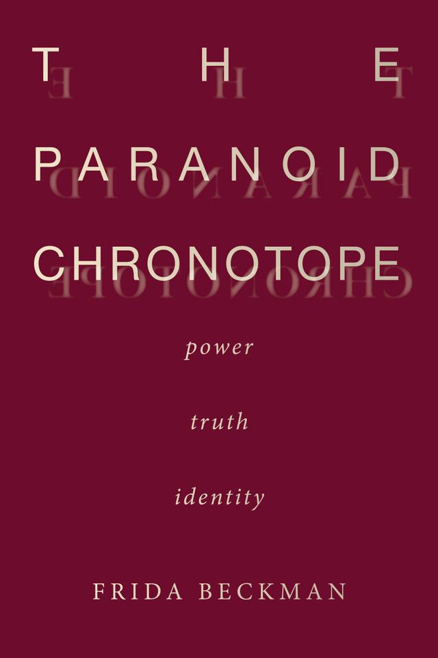 The Paranoid Chronotope by Frida Beckman