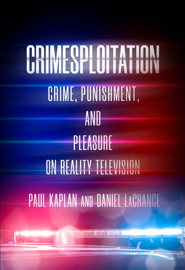 Crimesploitation by Daniel LaChance, Paul Kaplan