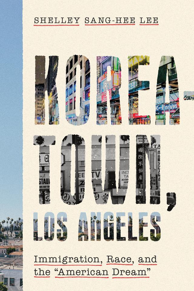 Koreatown, Los Angeles by Shelley Sang-Hee Lee