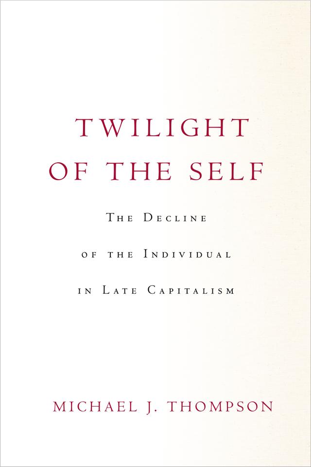 Twilight of the Self by Michael Thompson