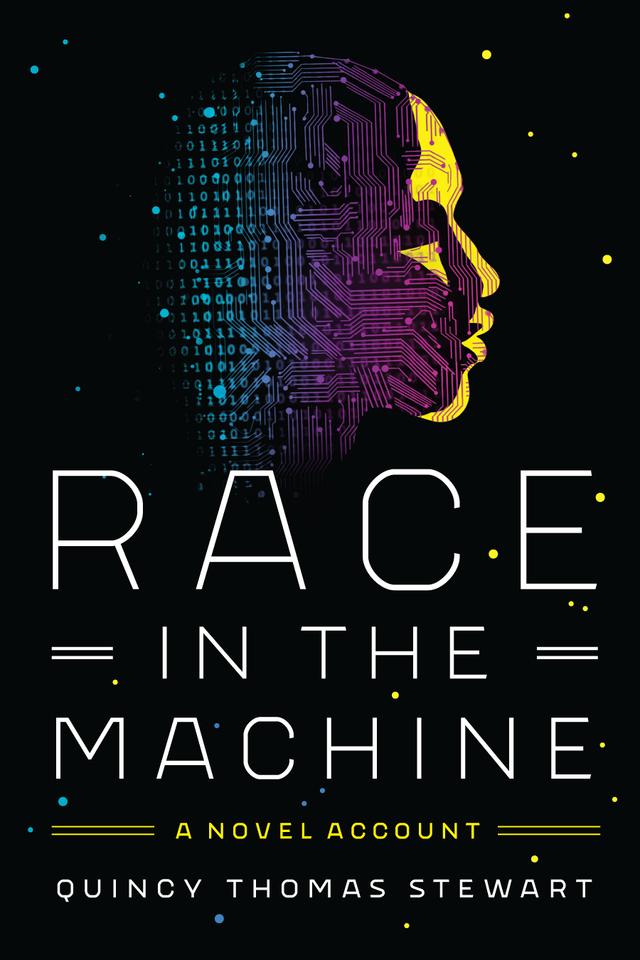 Race in the Machine by Quincy Thomas Stewart