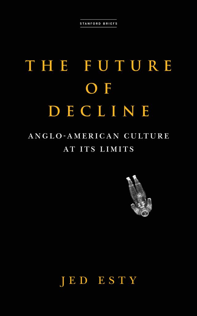 The Future of Decline by Jed Esty