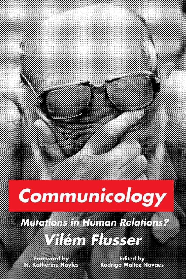 Communicology by Rodrigo Maltez Novaes, Vilém Flusser