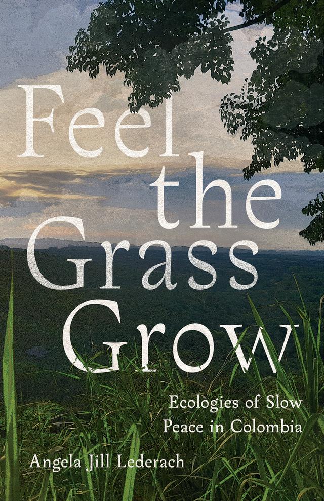 Feel the Grass Grow by Angela Jill Lederach