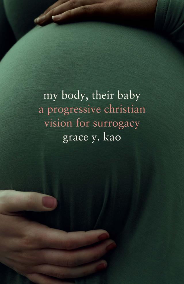 My Body, Their Baby by Grace Kao