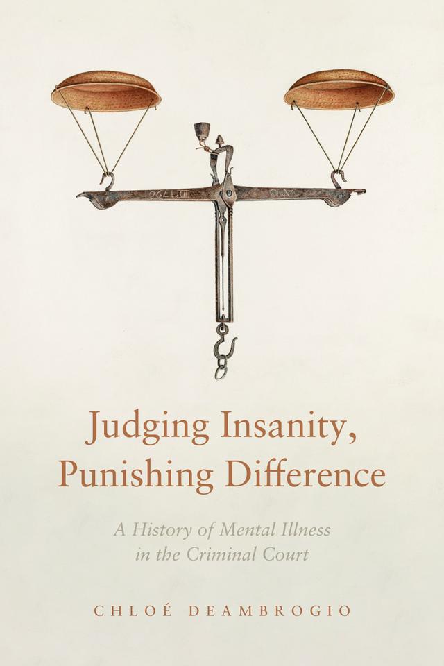 Judging Insanity, Punishing Difference by Chloé Deambrogio