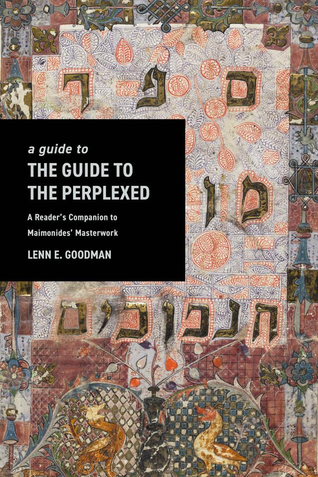 A Guide to The Guide to the Perplexed by Lenn Goodman