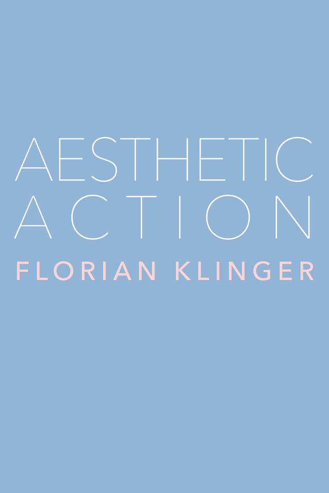 Aesthetic Action by Florian Klinger