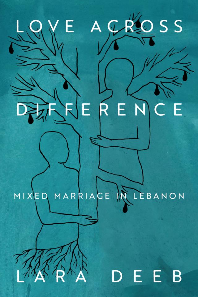 Love Across Difference by Lara Deeb