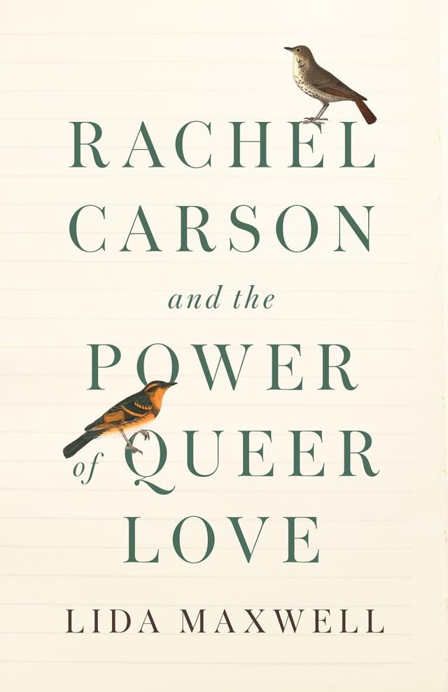 Rachel Carson and the Power of Queer Love by Lida Maxwell
