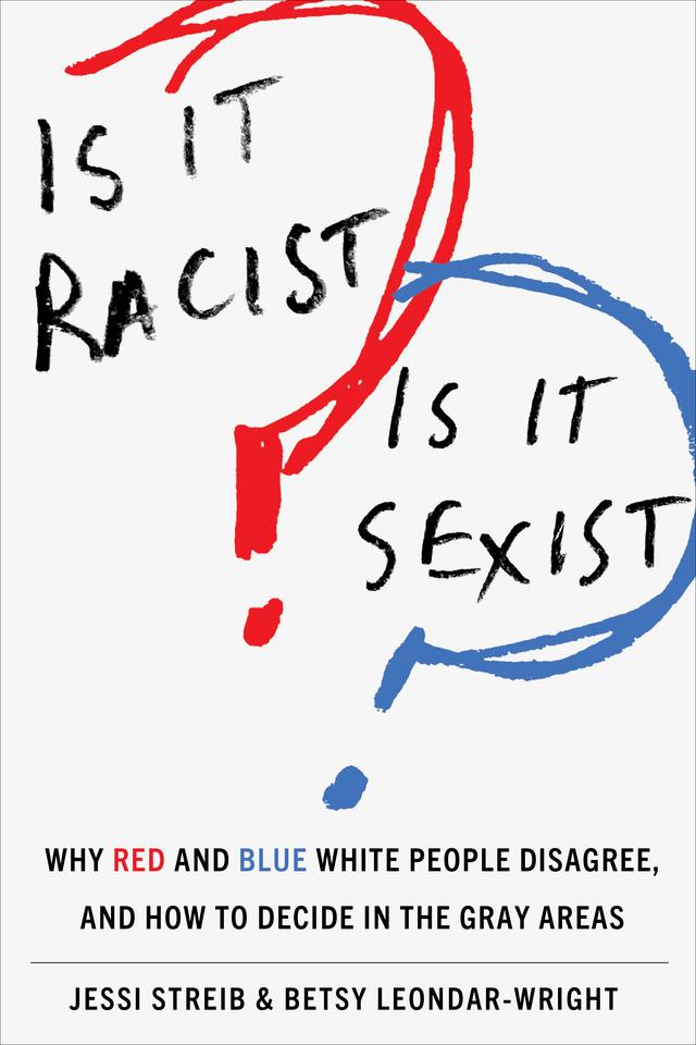 Is It Racist? Is It Sexist? by Betsy Leondar-Wright, Jessi Streib
