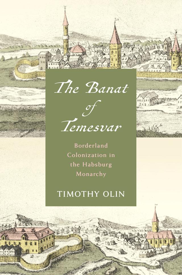 The Banat of Temesvar by Timothy Olin