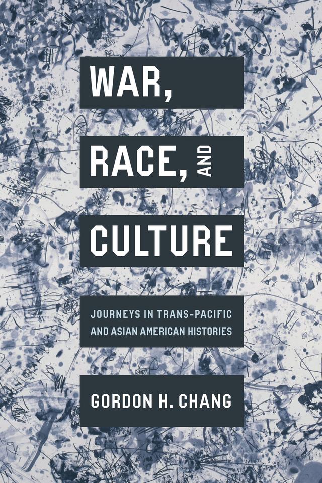 War, Race, and Culture by Gordon H. Chang