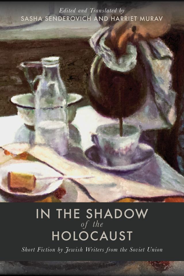 In the Shadow of the Holocaust by Harriet Murav, Sasha Senderovich