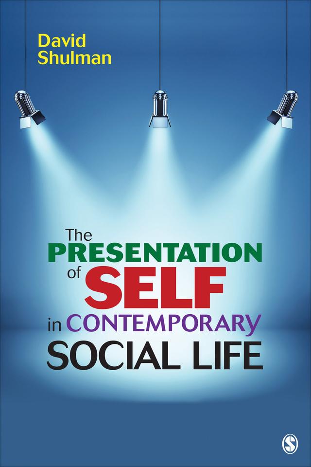 The Presentation of Self in Contemporary Social Life by David Shulman