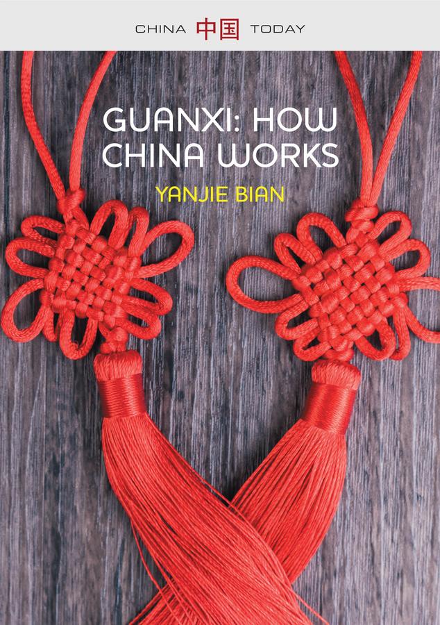 Guanxi, How China Works by Yanjie Bian
