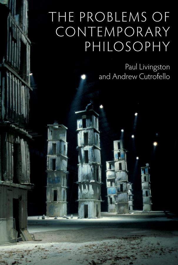 The Problems of Contemporary Philosophy by Andrew Cutrofello, Paul Livingston