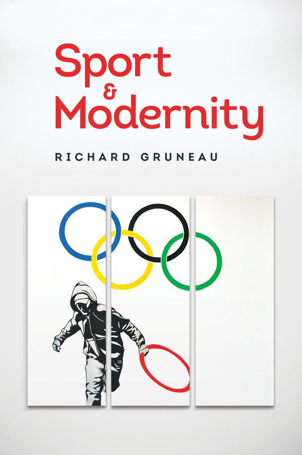 Sport and Modernity by Richard Gruneau