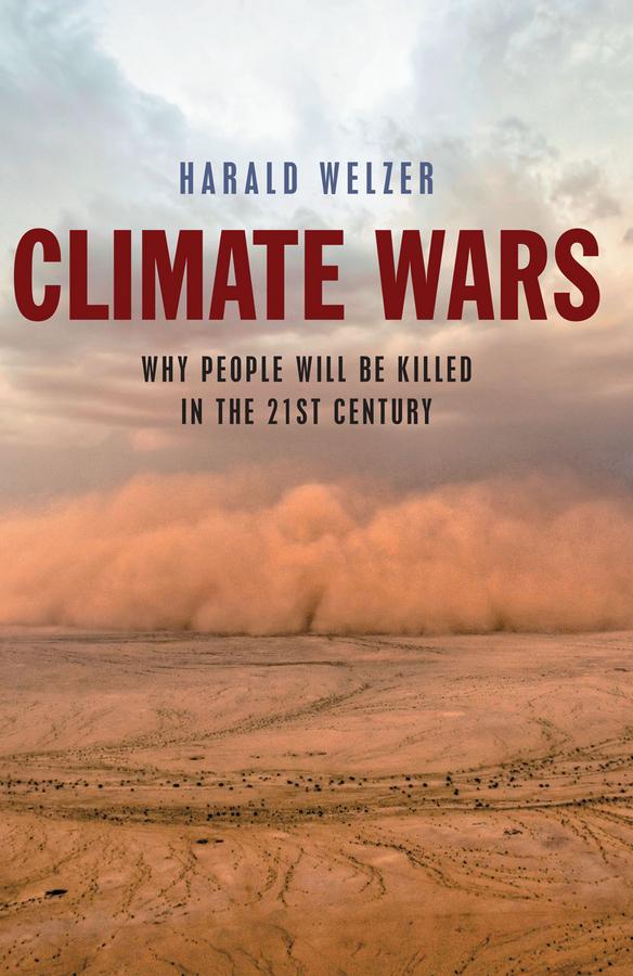 Climate Wars by Harald Welzer, Patrick Camiller
