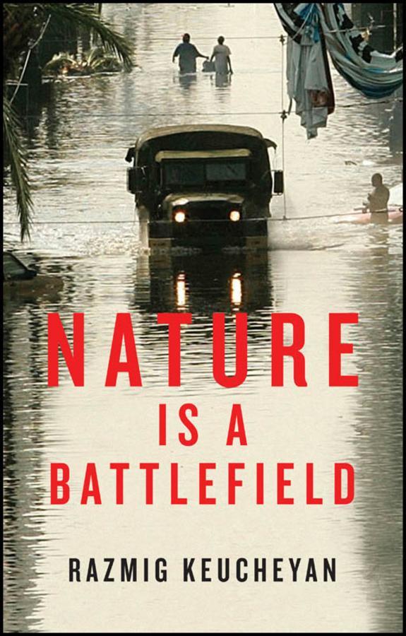 Nature is a Battlefield by Razmig Keucheyan