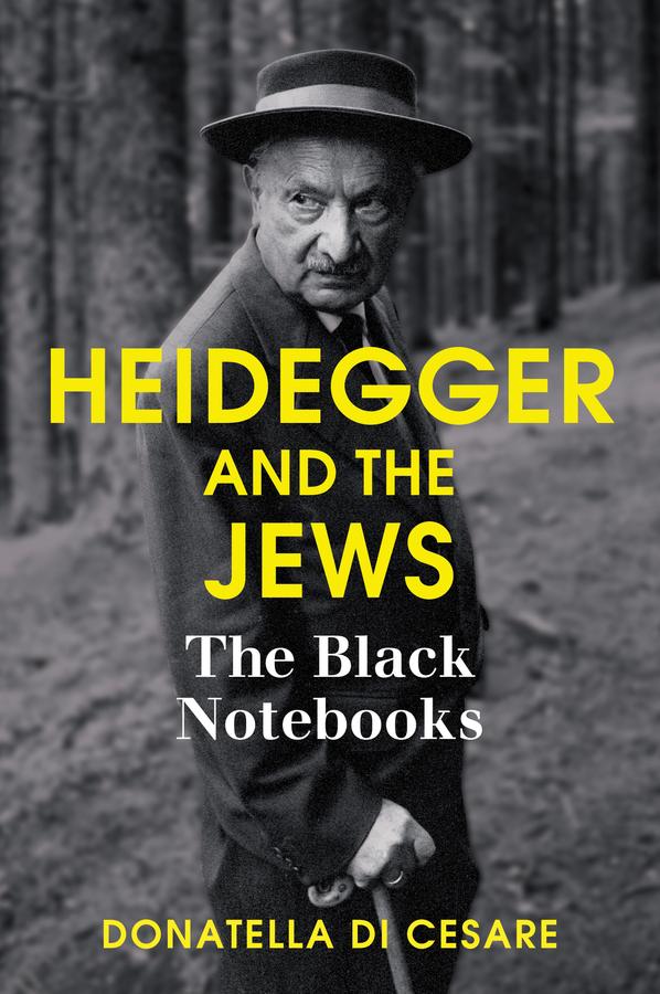 Heidegger and the Jews by Donatella Di Cesare