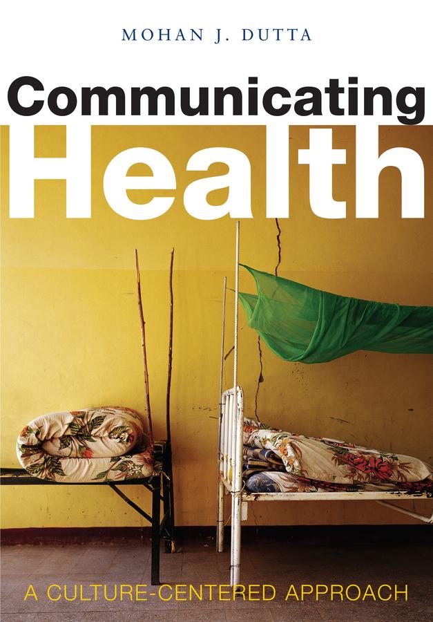 Communicating Health by Mohan J. Dutta