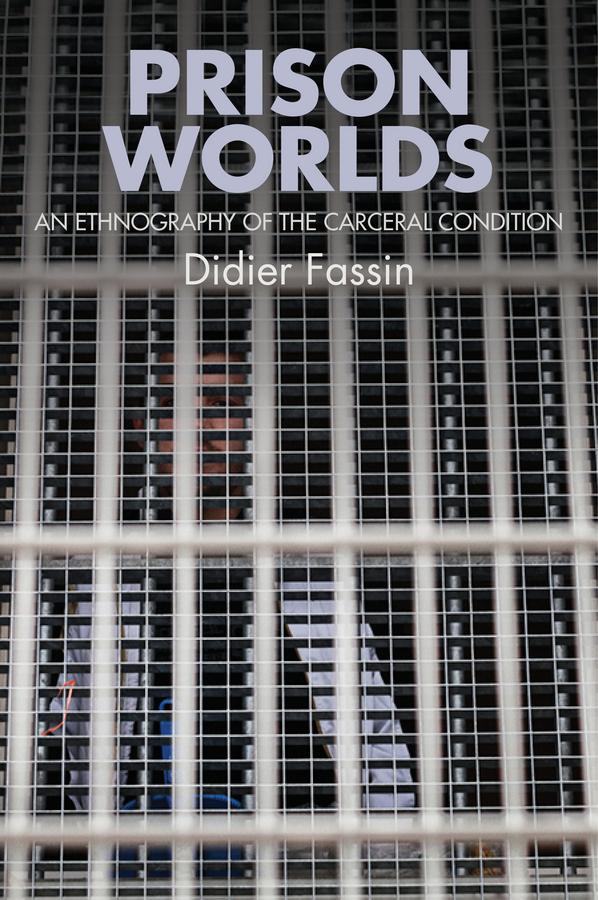 Prison Worlds by Didier Fassin