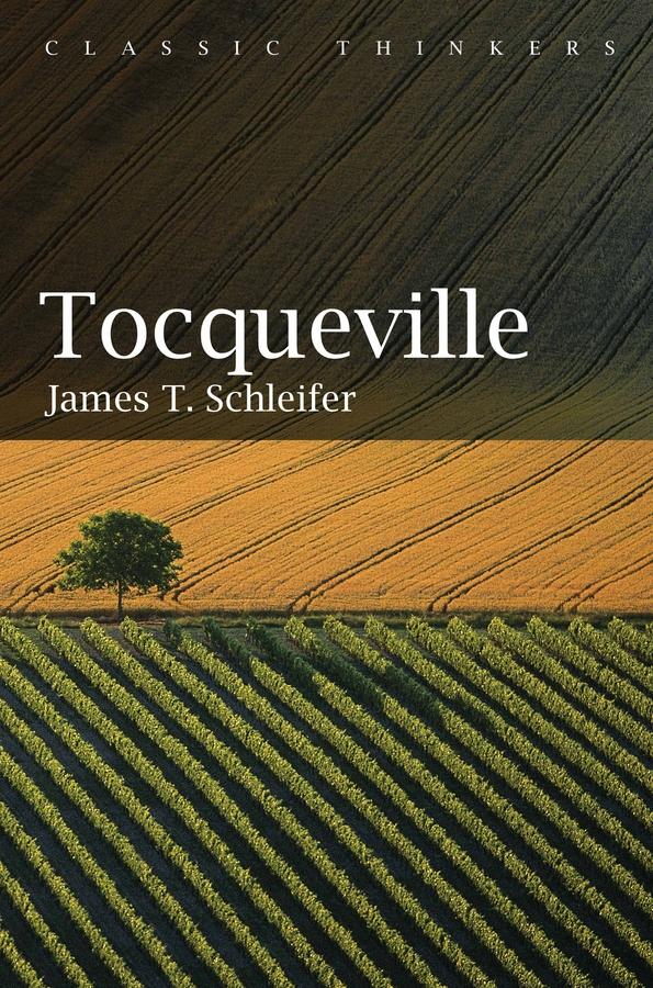 Tocqueville by James T. Schleifer