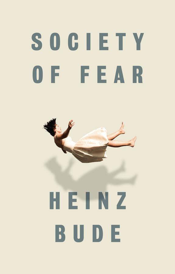 Society of Fear by Heinz Bude, Jessica Spengler