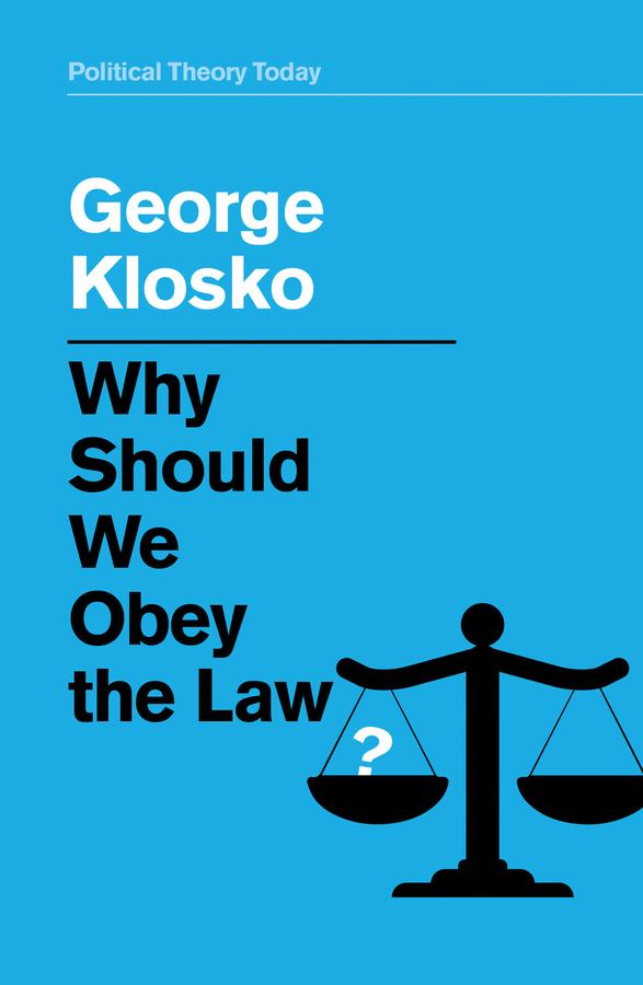 Why Should We Obey the Law? by George Klosko