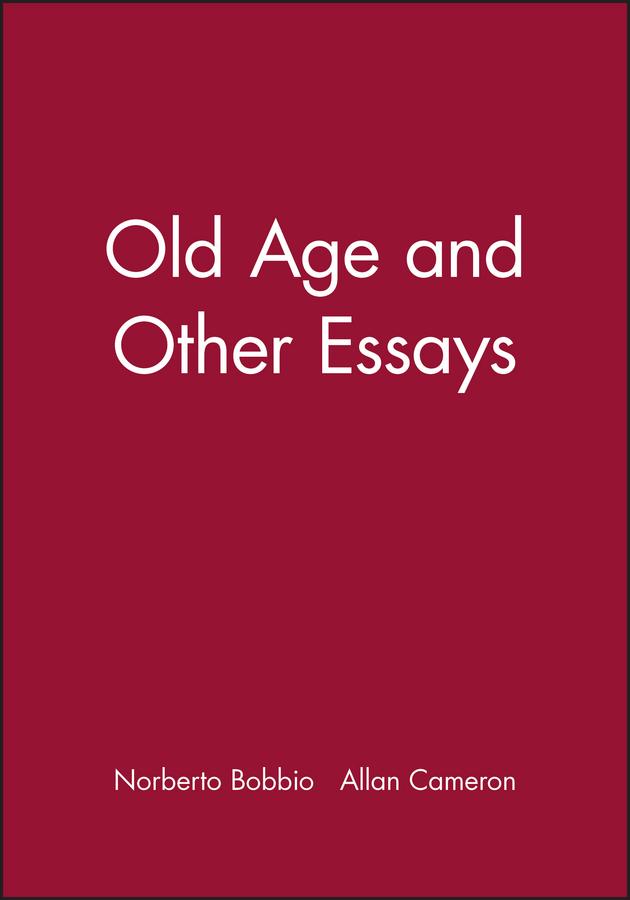 Old Age and Other Essays by Allan Cameron, Norberto Bobbio
