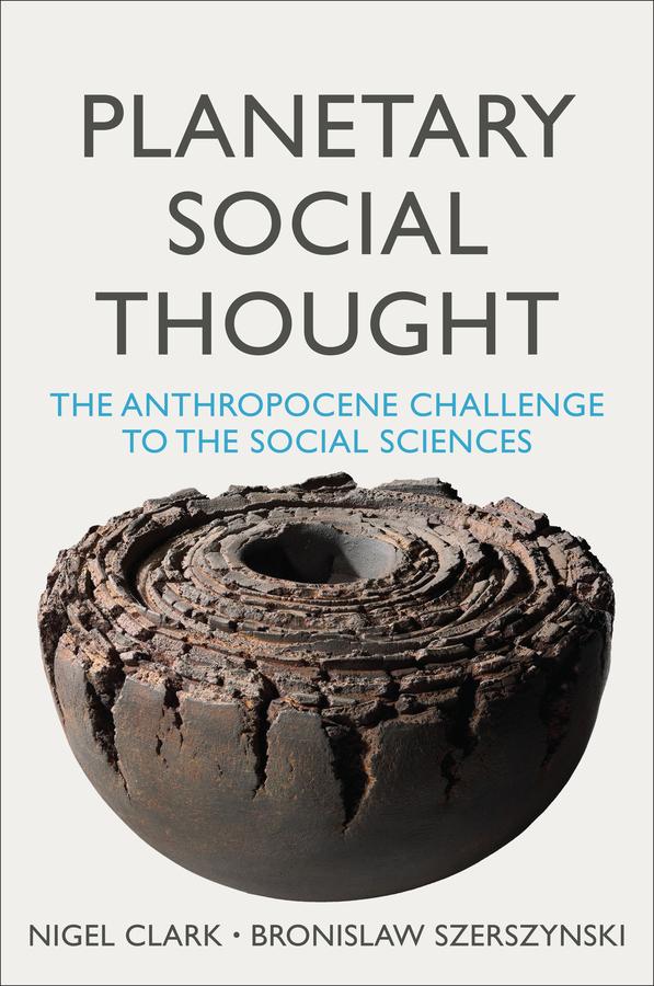 Planetary Social Thought by Bronislaw Szerszynski, Nigel Clark