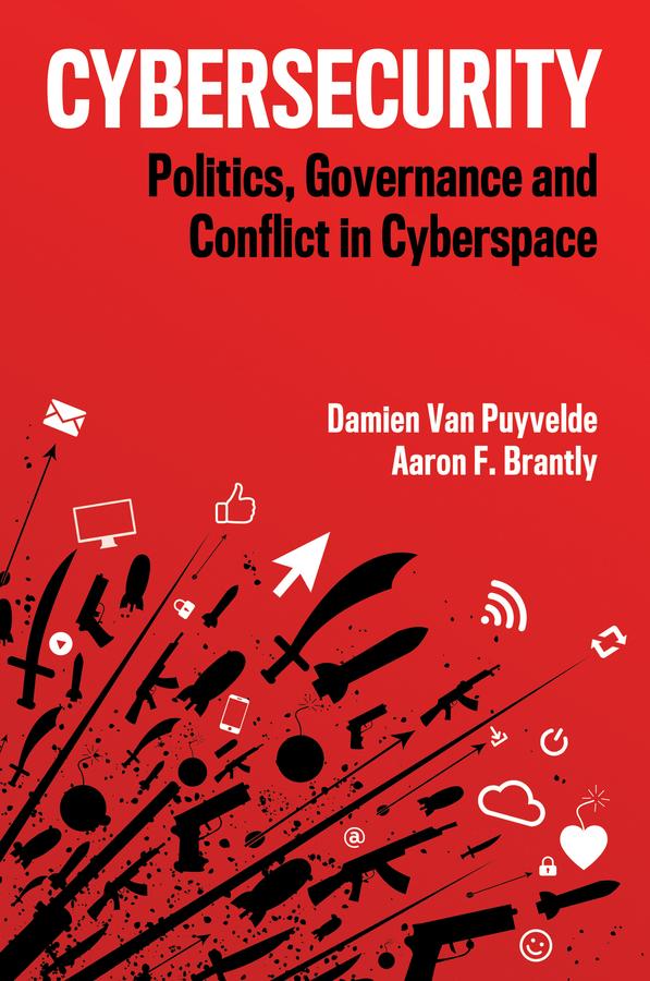 Cybersecurity by Aaron F. Brantly, Damien Van Puyvelde